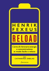 Reload. L’arte di ritrovare energia e concentrazione in modo facile e veloce