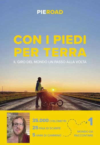 Con i piedi per terra. Il giro del mondo un passo alla volta - Pieroad - Libro Sonzogno 2026, Varia | Libraccio.it