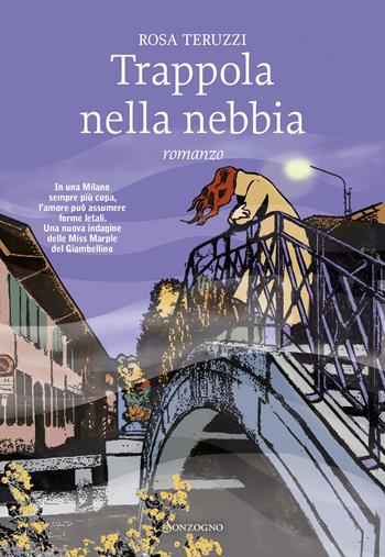 Trappola nella nebbia - Rosa Teruzzi - Libro Sonzogno 2026, Romanzi | Libraccio.it