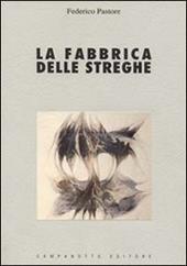 La fabbrica delle streghe. Saggio sui fondamenti teorici e ideologici della repressione della stregoneria nei secoli XIII-XVII