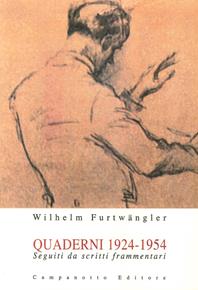 Quaderni (1924-1954)-Scritti frammentari - Wilhelm Furtwängler - Libro Campanotto 2014, Zeta music | Libraccio.it