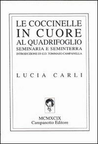 Le coccinelle in cuore al quadrifoglio - Lucia Carli - Libro Campanotto 2011, Zeta line | Libraccio.it