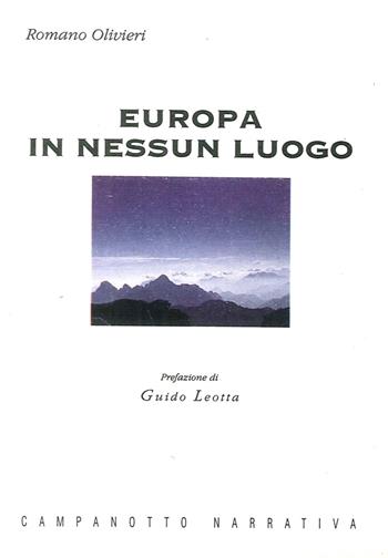 Europa in nessun luogo - Romano Olivieri - Libro Campanotto 2016 | Libraccio.it