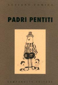 Padri pentiti - Luciano Comida - Libro Campanotto 2000, Zeta rifili.Collana cataloghi-brevi saggi | Libraccio.it