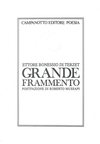 Grande frammento - Ettore Bonessio di Terzet - Libro Campanotto 2016 | Libraccio.it
