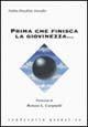 Prima che finisca la giovinezza... - Fabia Peschitz Amodio - Libro Campanotto 2002, Zeta narrativa. Prosa ital. contemporanea | Libraccio.it