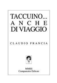 Taccuino... anche di viaggio - Claudio Francia - Libro Campanotto 2003, Zeta line | Libraccio.it