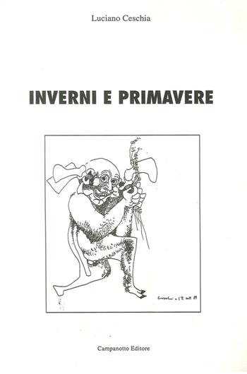 Inverni e primavere - Luciano Ceschia - Libro Campanotto 2016 | Libraccio.it