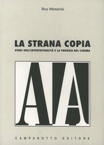 La strana coppia. Studi sull'intertestualità e la parodia del cinema - Roy Menarini - Libro Campanotto 2004, Cinema | Libraccio.it