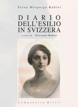 Diario dell'esilio in Svizzera - Elena Morpurgo Rubini - Libro Campanotto 2005, Zeta rifili.Collana cataloghi-brevi saggi | Libraccio.it
