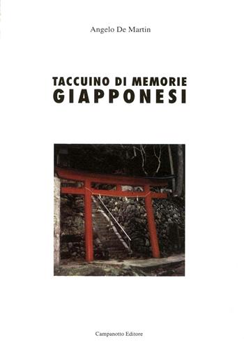 Taccuino di memorie giapponesi - Angelo De Martin - Libro Campanotto 2005, Le carte nascoste | Libraccio.it