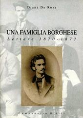 Una famiglia borghese. Lettere 1870-1877