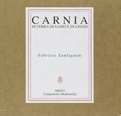 Carnia. Di terra, di sasso e di legno. Con CD Audio