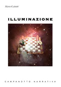 Illuminazione - Marco Gabutti - Libro Campanotto 2006, Zeta narrativa. Prosa ital. contemporanea | Libraccio.it