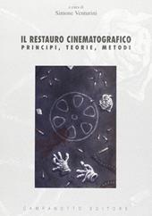 Il restauro cinematografico. Principi, teorie, metodi