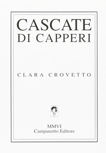 Cascate di capperi - Clara Crovetto - Libro Campanotto 2006, Zeta line | Libraccio.it