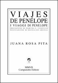 Viajes de Penélope-I viaggi di Penelope. Ediz. bilingue - Juana R. Pita - Libro Campanotto 2007, Zeta internazionale | Libraccio.it