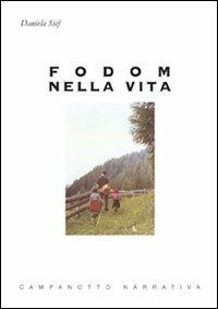 Fodom nella vita - Daniela Sief - Libro Campanotto 2007, Zeta narrativa. Prosa ital. contemporanea | Libraccio.it