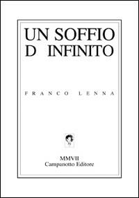 Un soffio d'infinito - Franco Lenna - Libro Campanotto 2007, Zeta green | Libraccio.it