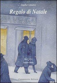 Regalo di Natale. Ediz. illustrata - Angela Cattaneo - Libro Campanotto 2008, Zeta ragazzi. Economici | Libraccio.it