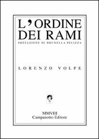 L' ordine dei rami - Lorenzo Volpe - Libro Campanotto 2008, Zeta line | Libraccio.it