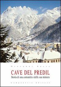 Cave del Predil. Storia di una comunità e la sua miniera - Giovanni Sesso - Libro Campanotto 2008, Zeta rifili.Collana cataloghi-brevi saggi | Libraccio.it