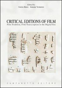 Critical editions of film. Film tradition, film transcription in the digital era - Giulio Bursi, Simone Venturini - Libro Campanotto 2008, Zeta cinema | Libraccio.it