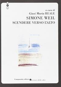 Scendere verso l'alto - Simone Weil - Libro Campanotto 2008, Territori delle idee | Libraccio.it