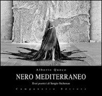 Nero mediterraneo. Ediz. illustrata - Alberto Quoco, Sergio Sichenze - Libro Campanotto 2008, Zeta click. Fotografia | Libraccio.it