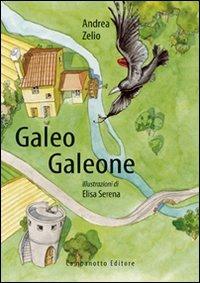 Galeo galeone - Andrea Zelio - Libro Campanotto 2009, Zeta ragazzi | Libraccio.it
