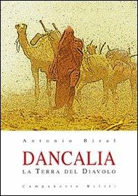 Dancalia. La terra del diavolo - Antonio Biral - Libro Campanotto 2008, Zeta rifili.Collana cataloghi-brevi saggi | Libraccio.it