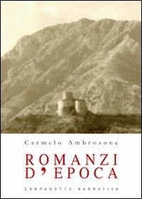 Romanzi d'epoca - Carmelo Ambrosone - Libro Campanotto 2008, Narrativa | Libraccio.it