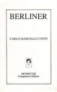 Berliner - Carlo Marcello Conti - Libro Campanotto 2019 | Libraccio.it