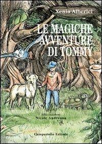 Le magiche avventure di Tommy - Alberici Xenia - Libro Campanotto 2009, Zeta ragazzi | Libraccio.it