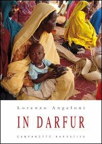 In Darfur - Lorenzo Angeloni - Libro Campanotto 2010, Zeta narrativa. Prosa ital. contemporanea | Libraccio.it