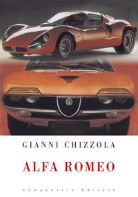 Alfa Romeo. Croce e delizia - Gianni Chizzola - Libro Campanotto 2010, Zeta rifili.Collana cataloghi-brevi saggi | Libraccio.it