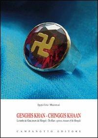 Gengis Khan. Le tombe dei Khan, tesoro dei mongoli. Ediz. italiana e inglese - Ippolito Marmai - Libro Campanotto 2010, Zeta rifili.Collana cataloghi-brevi saggi | Libraccio.it