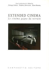 Extended cinema. Le cinéma gagne du terrain. Ediz. inglese e francese