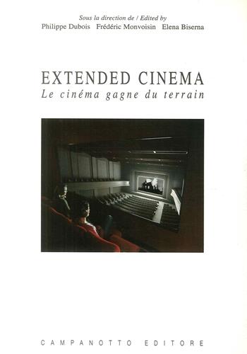 Extended cinema. Le cinéma gagne du terrain. Ediz. inglese e francese  - Libro Campanotto 2010, Zeta cinema | Libraccio.it