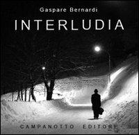 Interludia. Con DVD - Gaspare Bernardi - Libro Campanotto 2010 | Libraccio.it