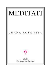Meditati - Juana R. Pita - Libro Campanotto 2011 | Libraccio.it