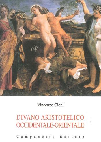 Divano aristotelico occidentale-orientale - Vincenzo Cioni - Libro Campanotto 2011, I grissini di Rousseau | Libraccio.it