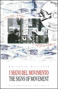 I segni del movimento. Ediz. italiana e inglese. Con DVD - Luisella Carretta - Libro Campanotto 2011, Zeta rifili.Collana cataloghi-brevi saggi | Libraccio.it