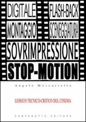Lessico tecnico-critico del cinema. Le voci del cinema e la loro funzione espressiva con esempi tratti da film celebri