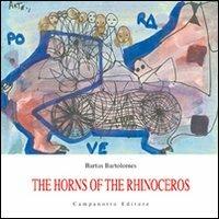 The horns of the rhinoceros. Ediz. multilingue - Bartus Bartolomes - Libro Campanotto 2011, Zeta internazionale | Libraccio.it