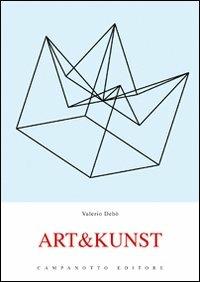 Art&Kunst. Ediz. italiana e tedesca - Valerio Dehò - Libro Campanotto 2012, I grissini di Rousseau | Libraccio.it