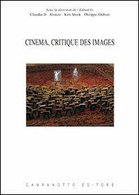 Cinema, critique des images. Ediz. italiana, inglese, francese e tedesca  - Libro Campanotto 2011, Zeta cinema | Libraccio.it