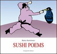 Sushi poems. Ediz. inglese e spagnola - Bartus Bartolomes - Libro Campanotto 2012, Zeta internazionale | Libraccio.it
