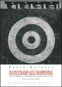 Da Duchamp agli happening. Articoli pubblicati su «Il Mondo di Pannunzio» e altri scritti - Paolo Barozzi - Libro Campanotto 2013, Zeta rifili.Collana cataloghi-brevi saggi | Libraccio.it