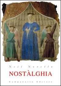 Nostàlghia - Neil Novello - Libro Campanotto 2013, Narrativa | Libraccio.it
